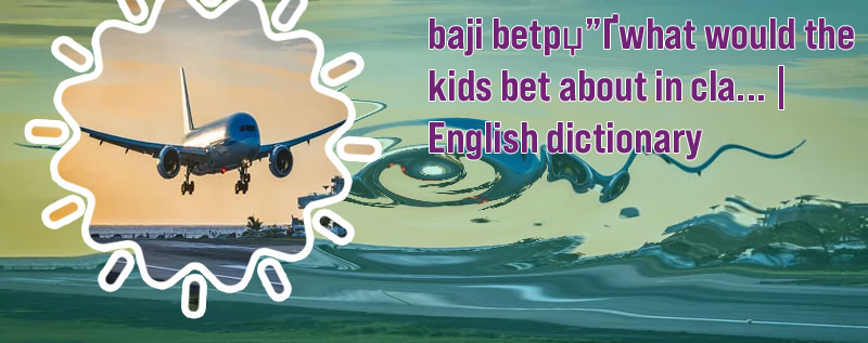Baji bet airplane